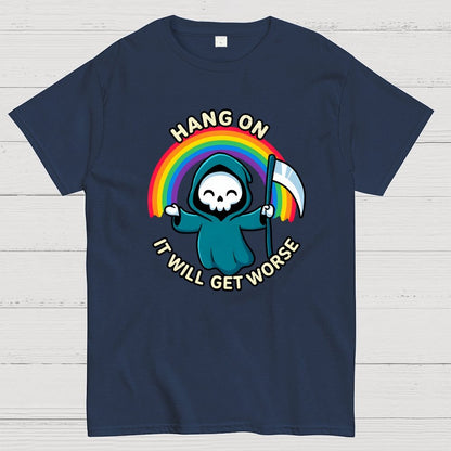Hang On, It Will Get Worse Geek T-Shirt