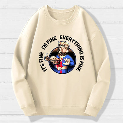 I'M Fine Everything Is Fine Geek Cotton Sweatshirt