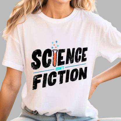Science Isn’t Fiction Geek T-Shirt