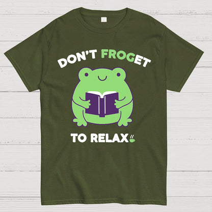 Don't Froget to Relax Geek T-Shirt