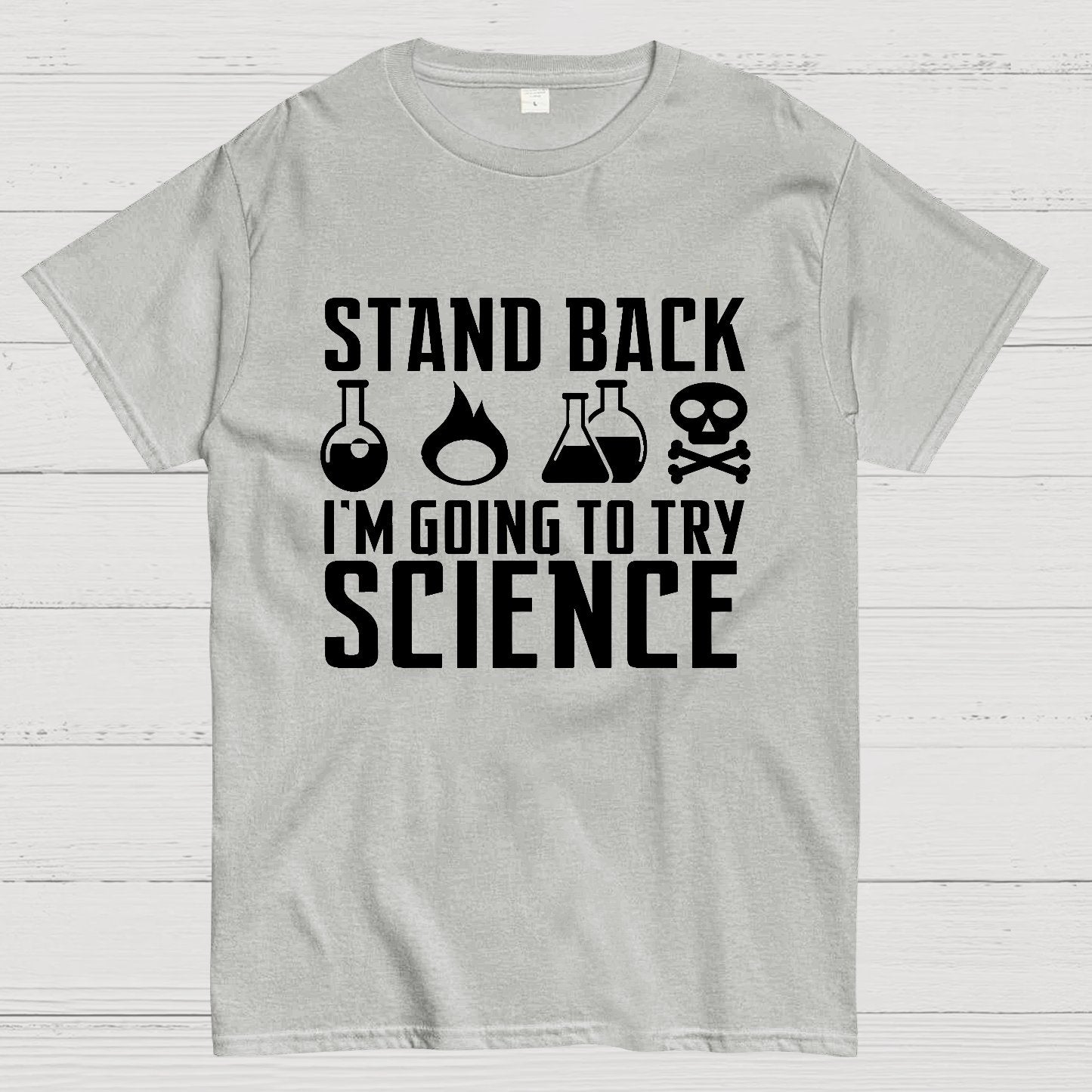 Stand Back I'm Going to Try Science Geek T-Shirt
