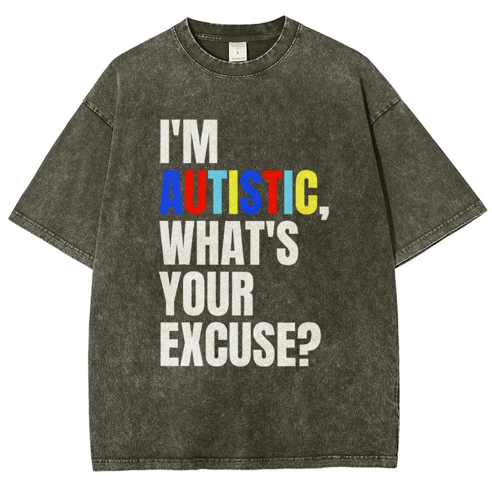 I Have Autism What's Your Excuse Vintage Distressed T-shirt