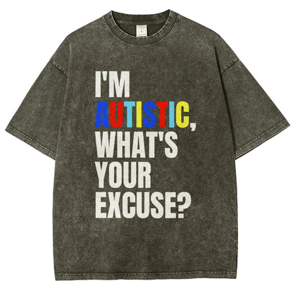 I Have Autism What's Your Excuse Vintage Distressed T-shirt