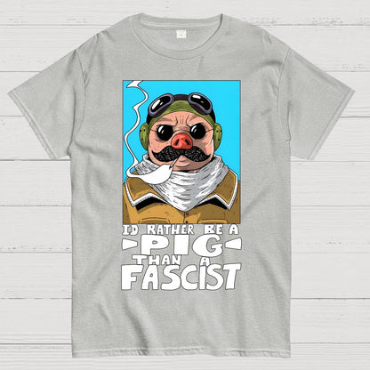 “I’d rather be a Pig than a Fascist.” Geek T-Shirt