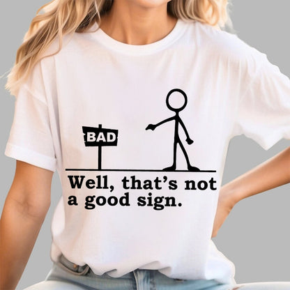 Well That's Not A Good Sign Geek T-Shirt