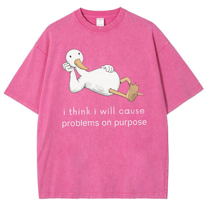 I Think I Will Cause Problems On Purpose Shirt, Funny Goose Vintage Distressed T-shirt