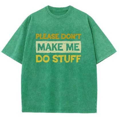 Don't Make Me Do Stuff Vintage Distressed T-shirt