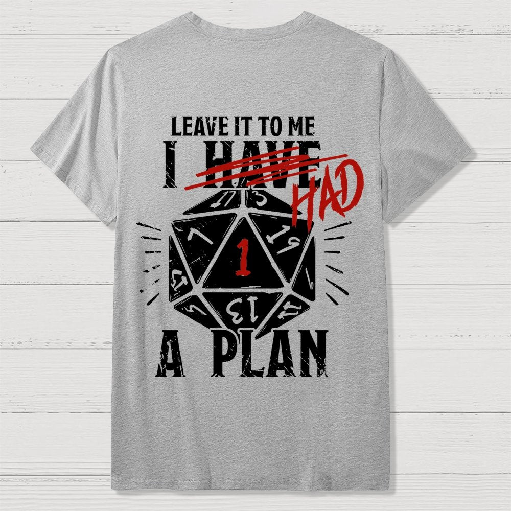 I Had A Plan Nerdy Front And Back Printing Geek T-Shirt