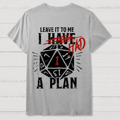 I Had A Plan Nerdy Front And Back Printing Geek T-Shirt