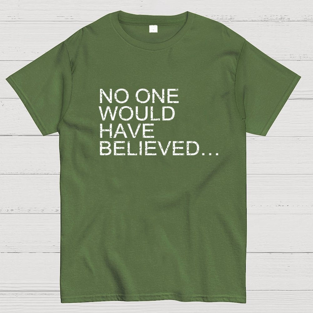 No one would have believed… Geek T-Shirt