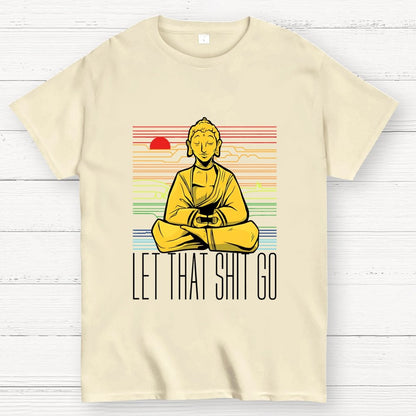 Let That Shit Go Buddha Geek T-Shirt