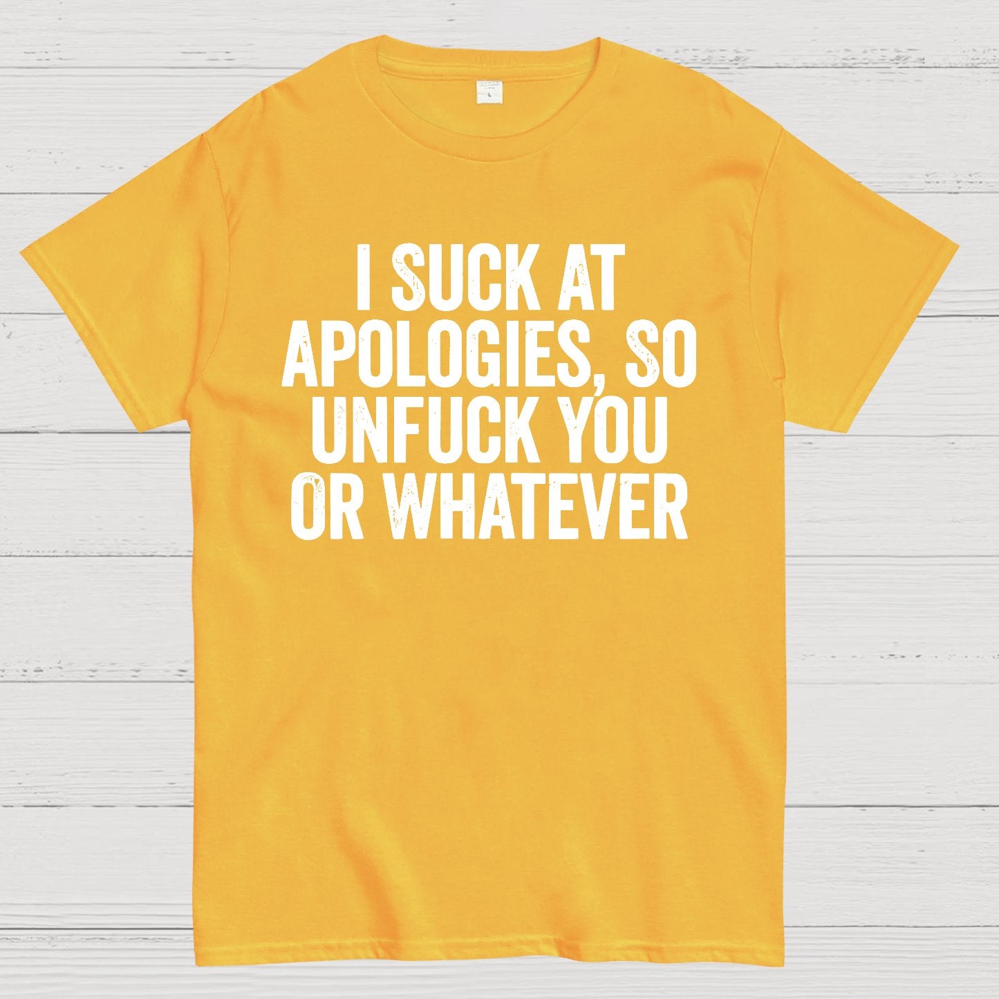 I Suck At Apologies So Unfuck You Or Whatever Geek T-Shirt