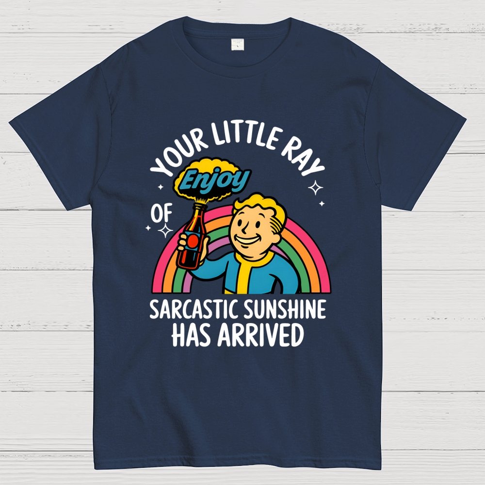 Your Little Ray of Sarcastic Sunshine Has Arrived Geek T-Shirt