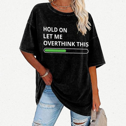 Funny Word Hold On Let Me Overthink This Vintage Distressed T-shirt