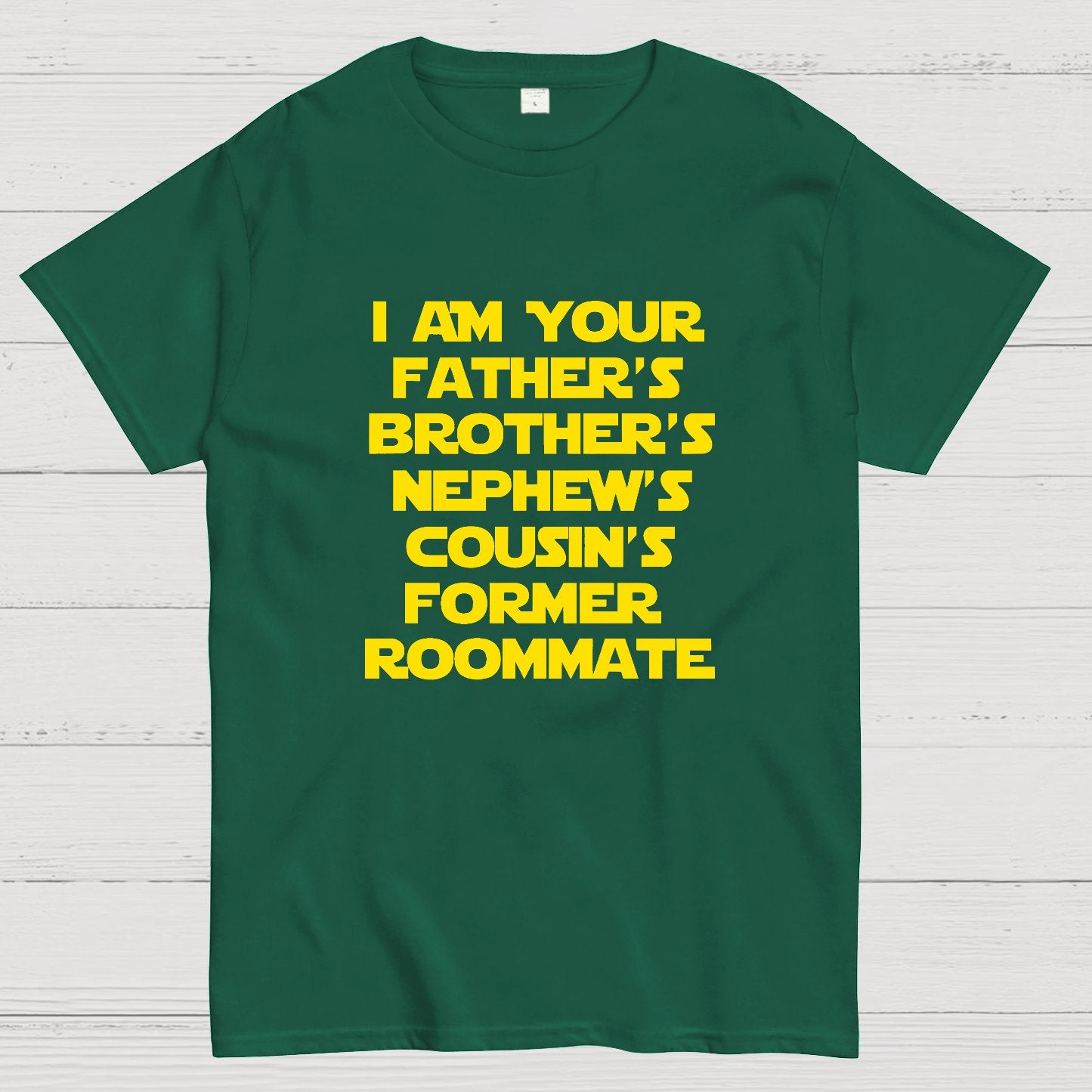 Spaceballs Quote I Am Your Father's Brother's Nephew's Cousin's Former Roommate Geek T-Shirt