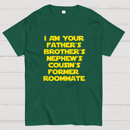 Spaceballs Quote I Am Your Father's Brother's Nephew's Cousin's Former Roommate Geek T-Shirt