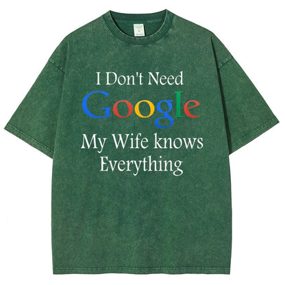 I Don't Need Google My Wife Knows Everything Funny Vintage Distressed T-shirt