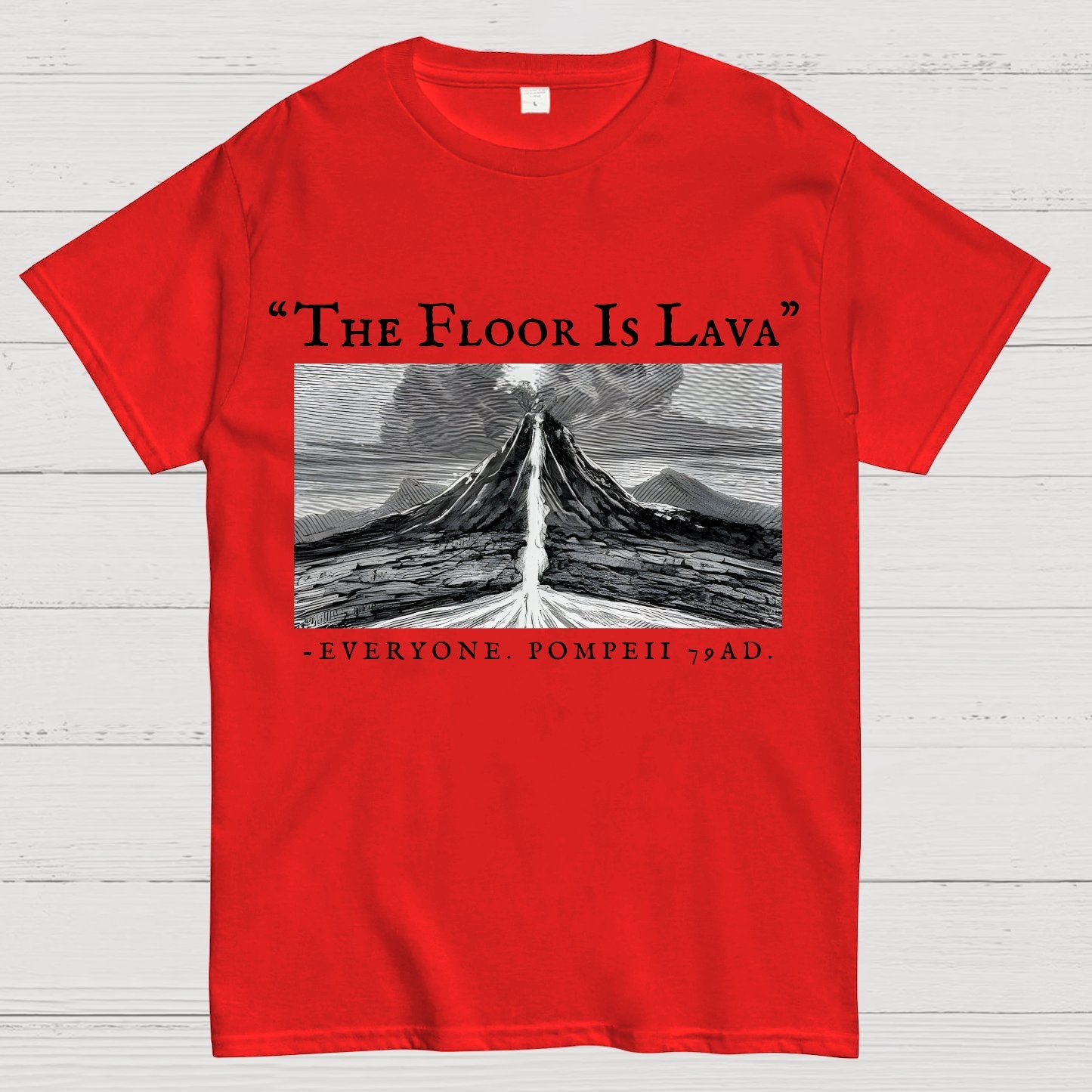 The Floor Is Lava Everyone Humorous Satirical Geek T-Shirt