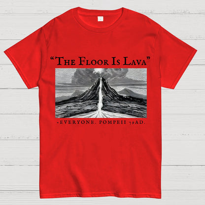 The Floor Is Lava Everyone Humorous Satirical Geek T-Shirt