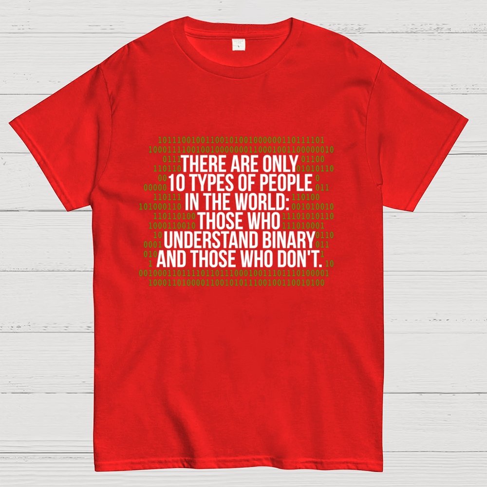 There Are 10 Types of People in the World-Binary Code Joke Geek T-Shirt