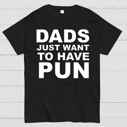 Dads Just Want To Have Pun Geek T-Shirt