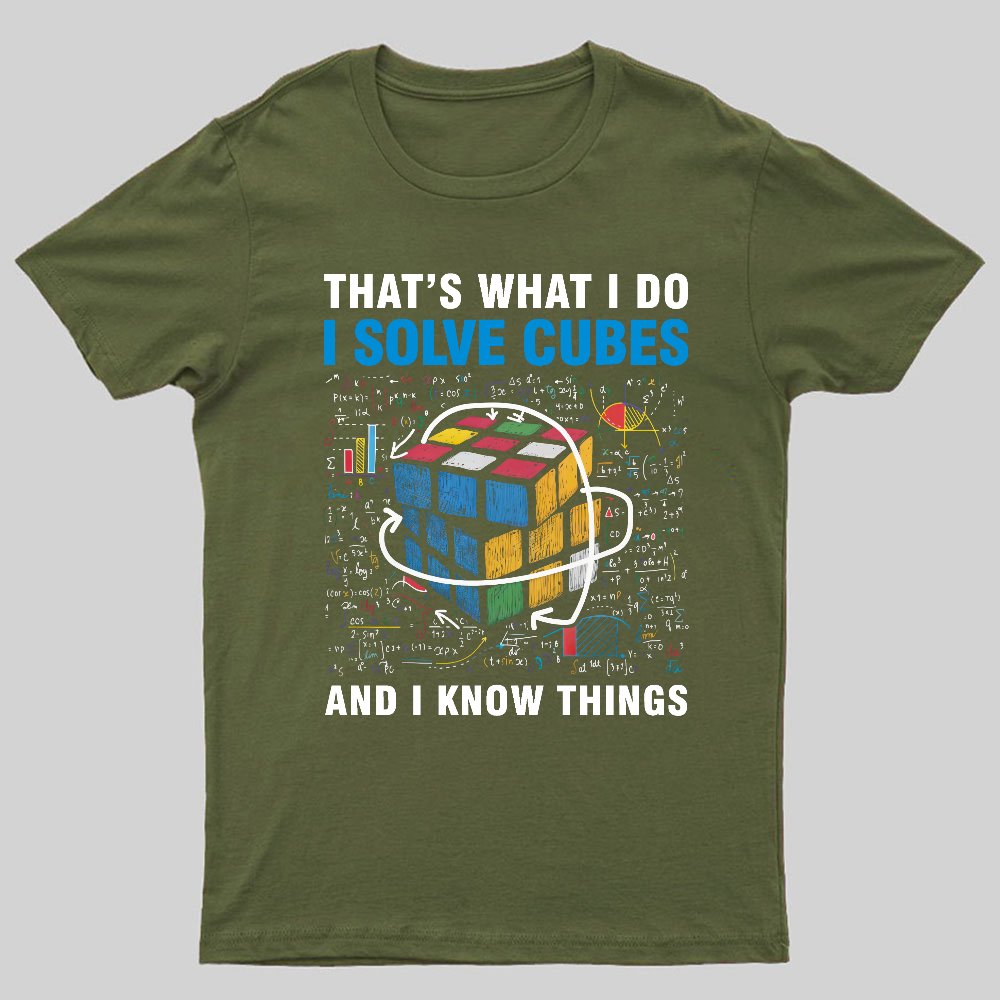 Competitive Puzzle I Solve Cubes And I Know Thing Cubing Nerdy T-Shirt