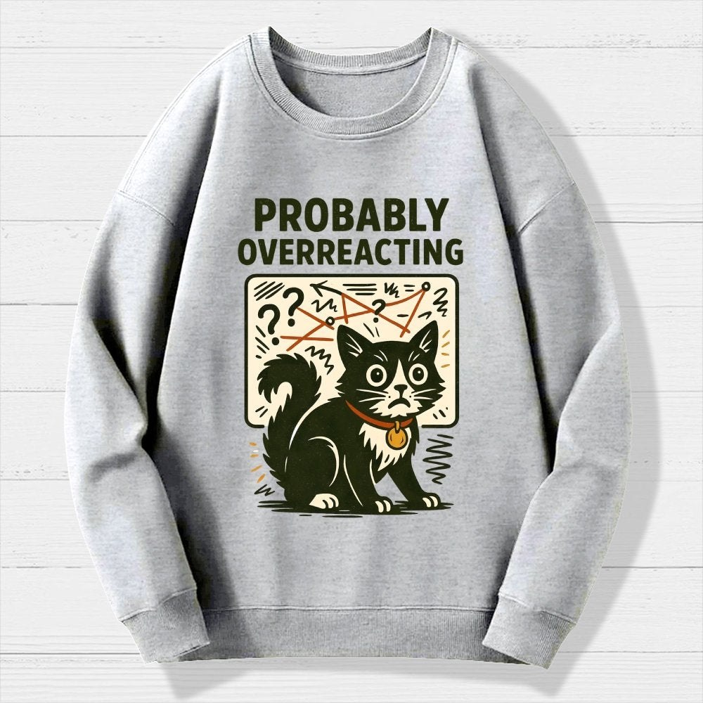Pickles Is Probably Overreacting Again. But Then Again, Maybe Not. Geek Cotton Sweatshirt