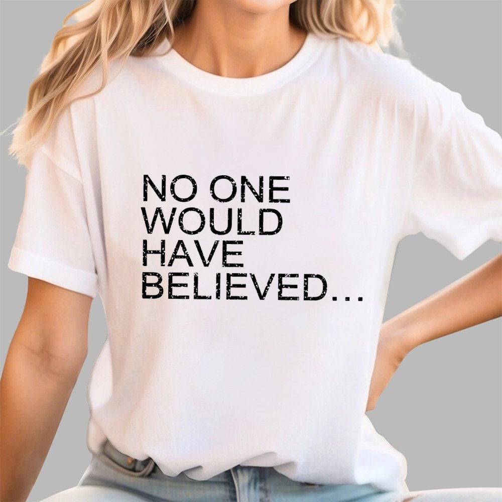 No one would have believed… Geek T-Shirt