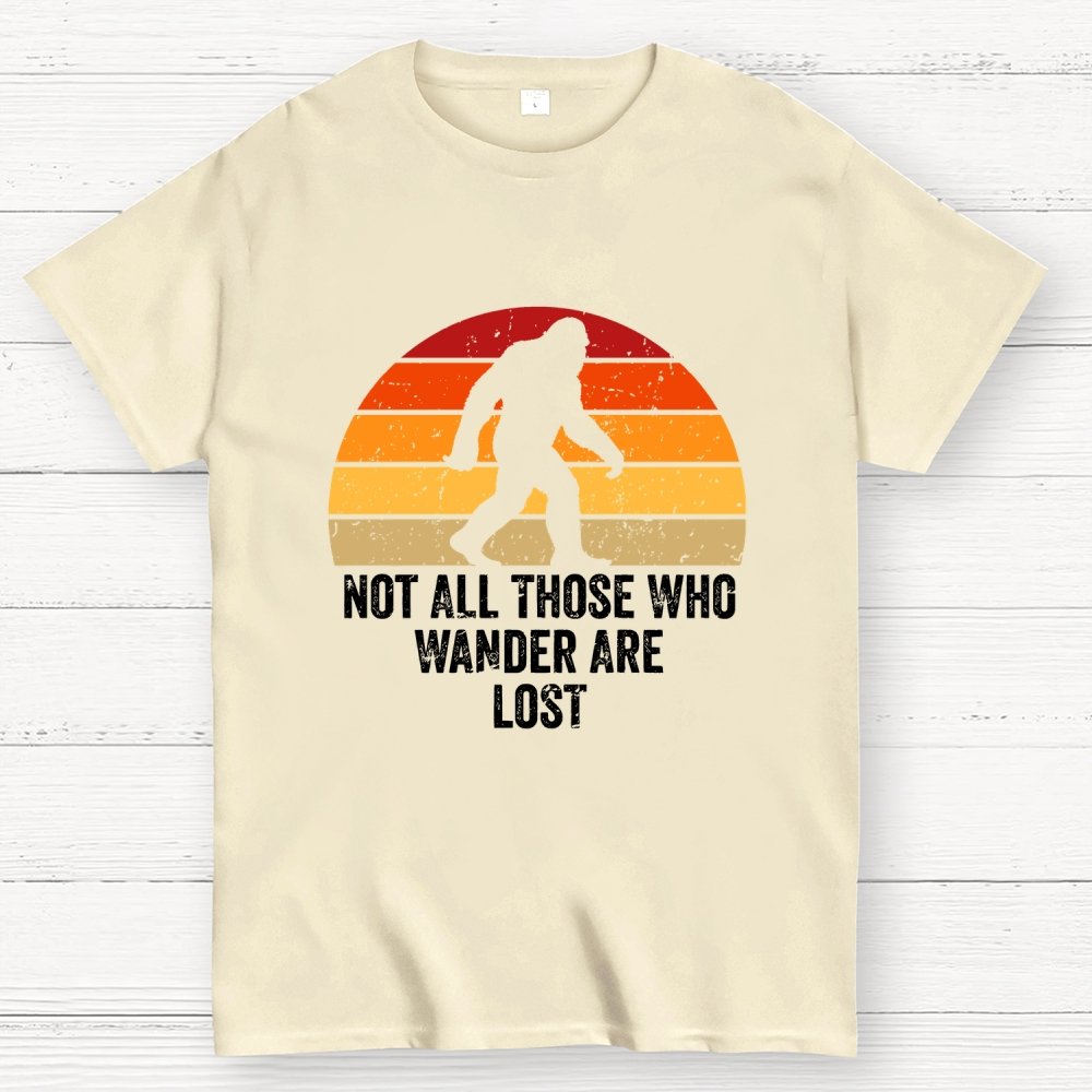 Not All Who Wander Are Lost Bigfoot Geek T-Shirt