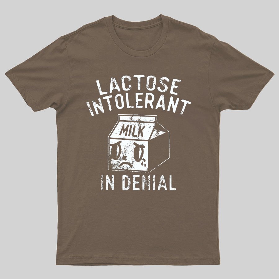 Lactose Intolerant In Denial Geeky T-Shirt