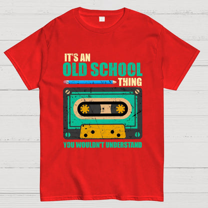 Its an Old School Thing You Wouldnt Understand Vintage Cassette Geek T-Shirt