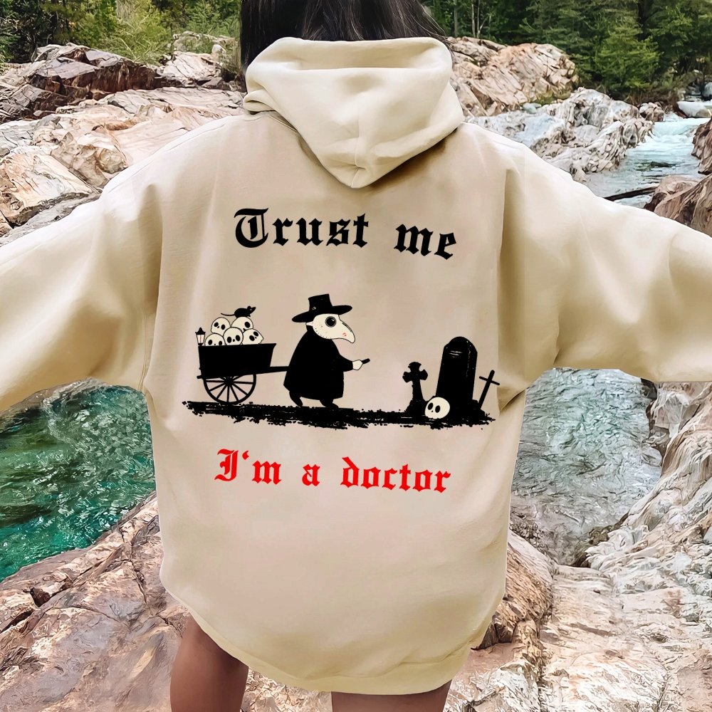 Trust me I'm a doctor Printed Back Unisex Cotton Hoodie