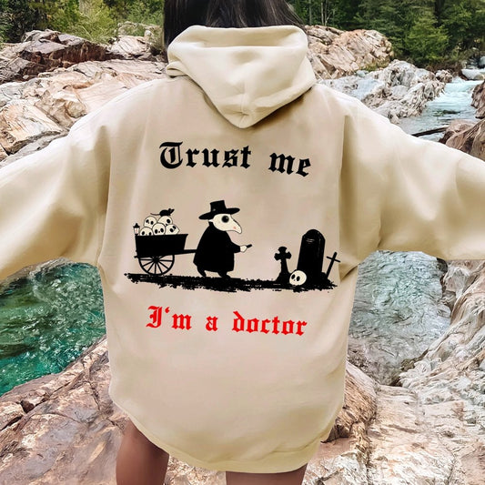 Trust me I'm a doctor Printed Back Unisex Cotton Hoodie