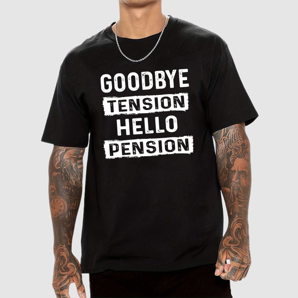 Funny Retirement Goodbye Tension Hello Pension Geek T-Shirt
