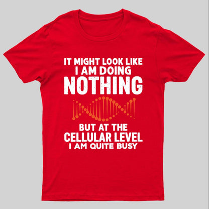 It Might Look Like I Am Doing Nothing Geeky T-Shirt