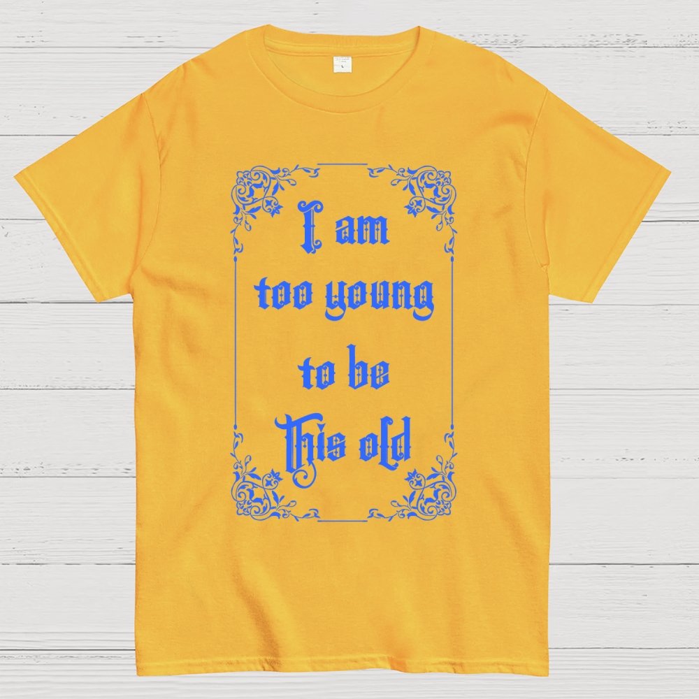 Too Young to be this old Geek T-Shirt