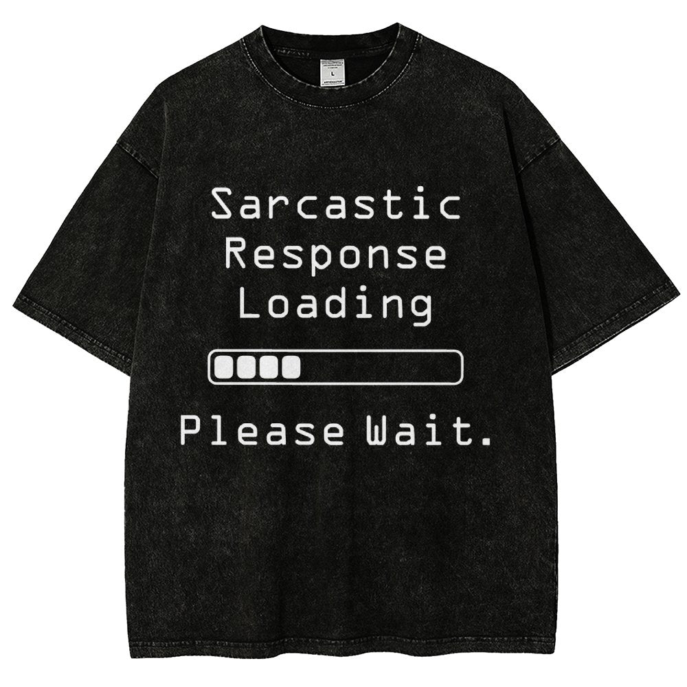 Funny Word Sarcastic Response Loading Please Wait Vintage Distressed T-shirt