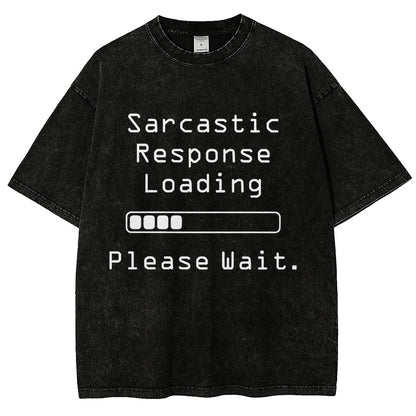 Funny Word Sarcastic Response Loading Please Wait Vintage Distressed T-shirt