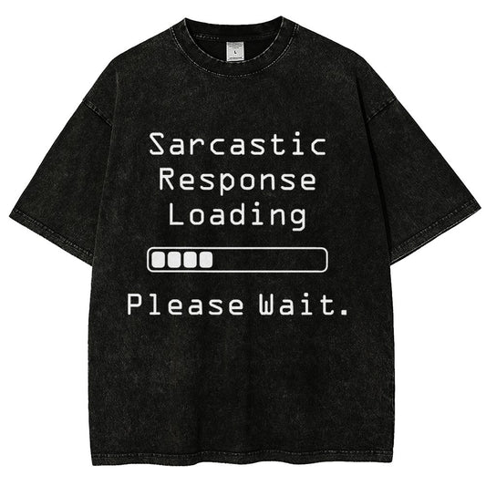 Funny Word Sarcastic Response Loading Please Wait Vintage Distressed T-shirt