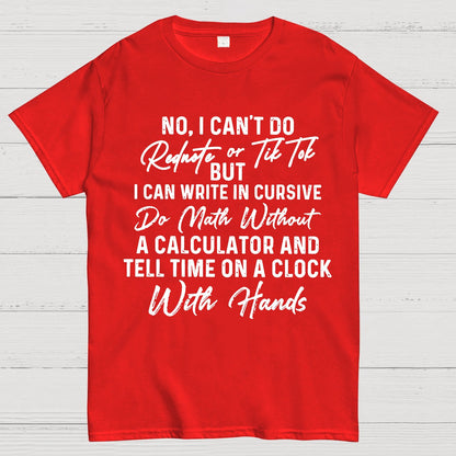 No I Can't Do Rednote Or TikTok  Geek T-Shirt