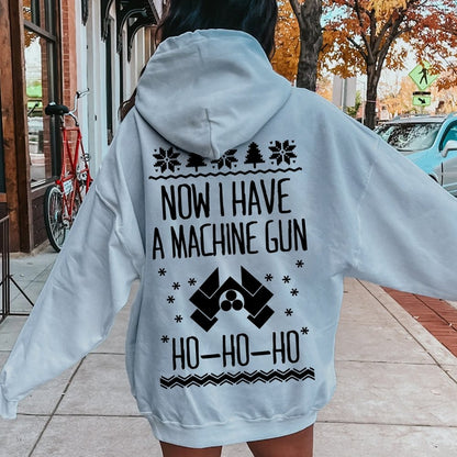 Now I Have a Machine Gun Ho-Ho-Ho Printed Back Unisex Cotton Hoodie