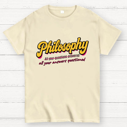 Philosophy All Your Answers Questioned Geek T-Shirt