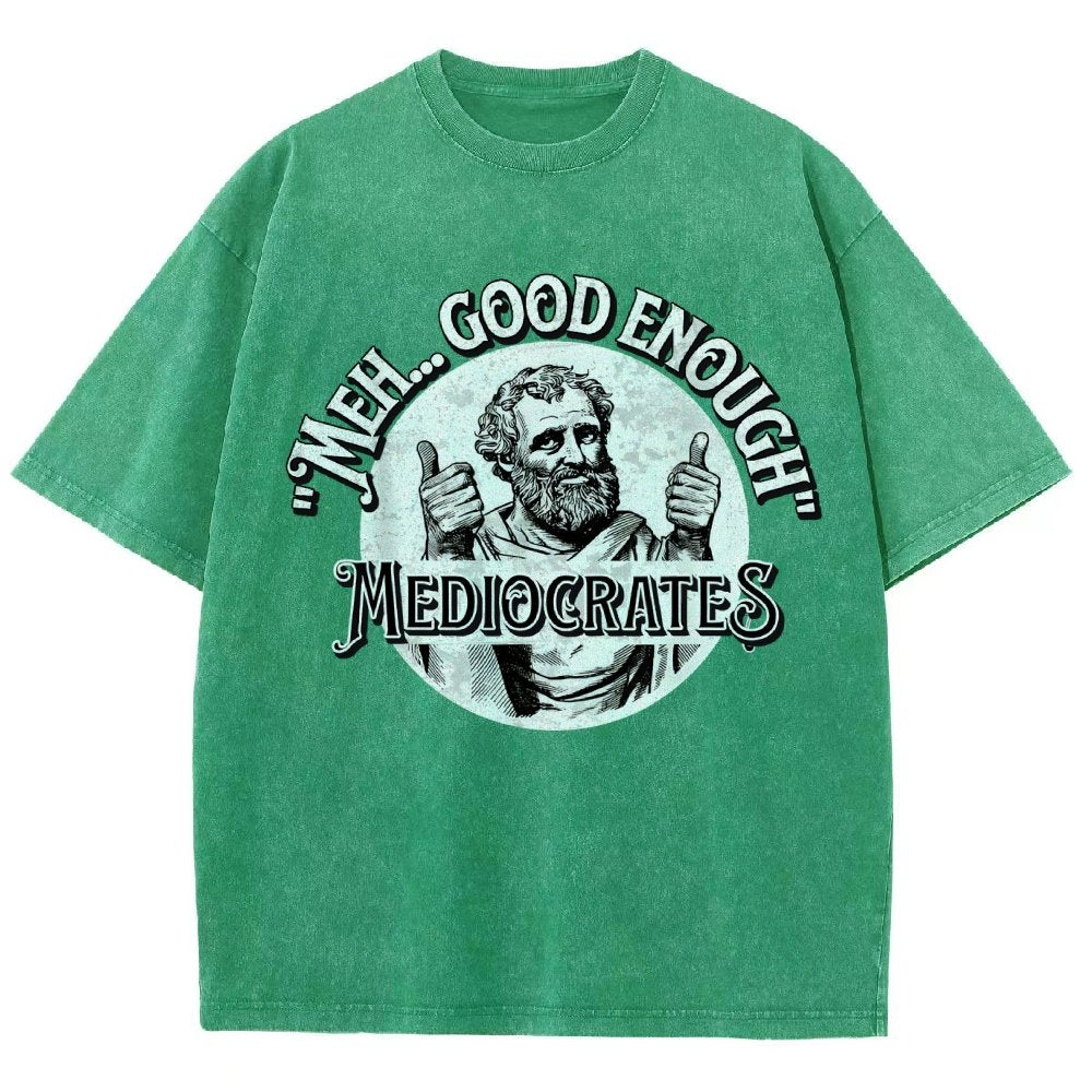 Mediocrates eh Good Enough  Vintage Distressed T-shirt