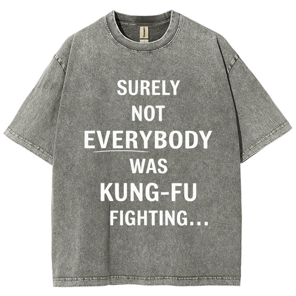 Surely Not Everybody Was Kung-Fu Fighting Vintage Distressed T-shirt