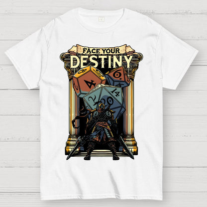 Face Your Destiny Geek T-Shirt