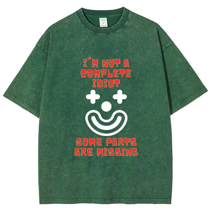 I'm Not A Complete Idiot, Some Parts Are Missing Vintage Distressed T-shirt