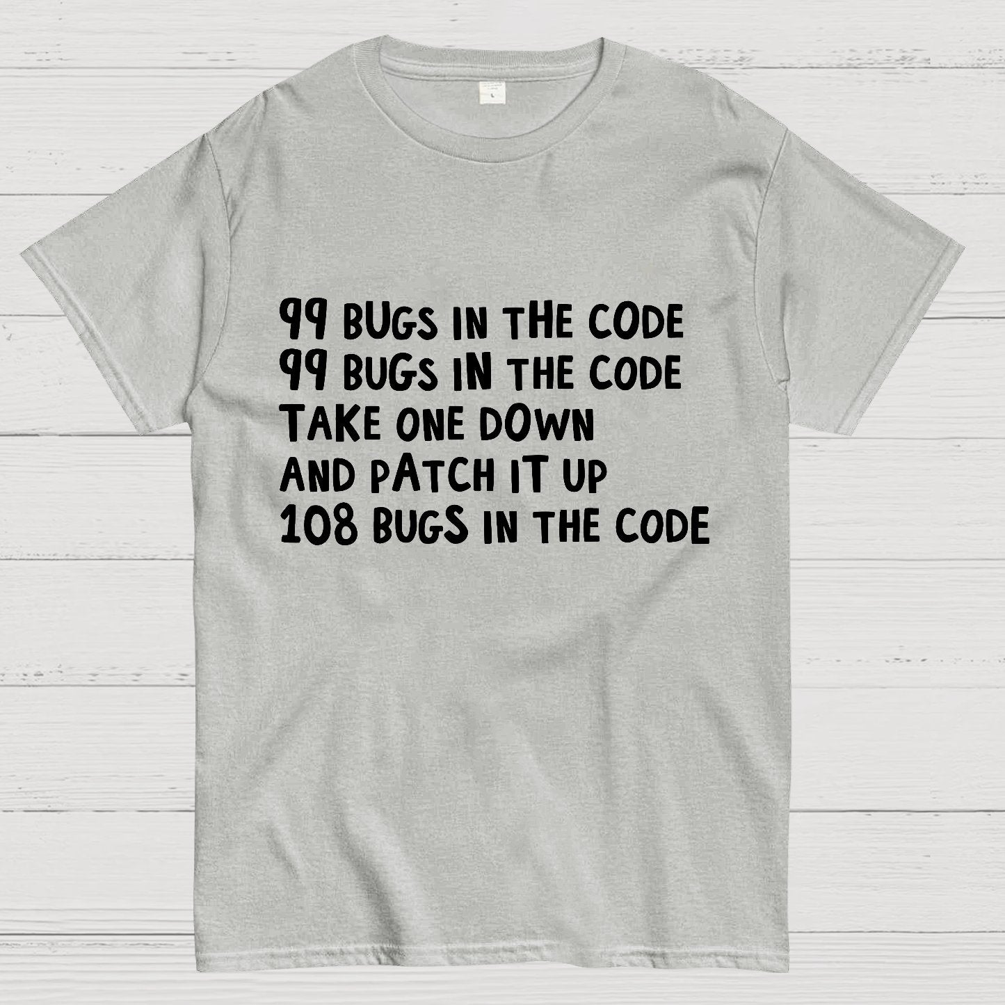 99 Bugs In The Code Geek T-Shirt