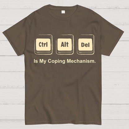 Ctrl + Alt + Del Is My Coping Mechanism Funny Geek T-Shirt