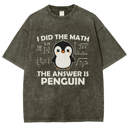 I Did The Math The Answer Is Penguin Vintage Distressed T-shirt