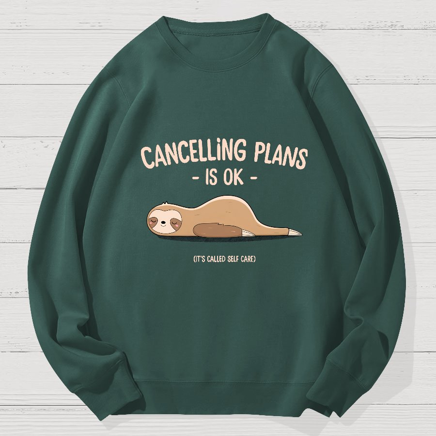 Cancelling Plans Is Ok Geek Cotton Sweatshirt